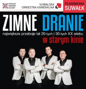 Filharmonia Suwałk: Zimne Dranie w starym kinie. Dwa zaproszenia dla Państwa.