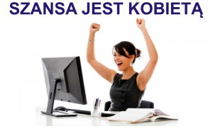 „Szansa jest kobietą”