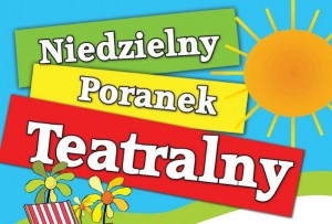 Niedzielny Poranek Teatralny: Pchła Szachrajka