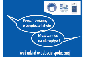 „POROZMAWIAJMY O BEZPIECZEŃSTWIE – MOŻESZ MIEĆ NA NIE WPŁYW”