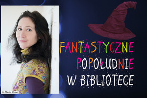 Zapraszamy na „Fantastyczne popołudnie w bibliotece”