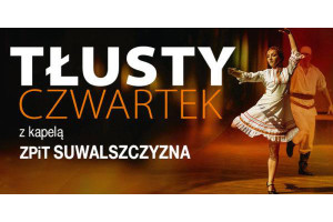 Tłusty Czwartek z kapelą ZPiT Suwalszczyzna.