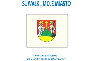 Konkurs plastyczny „Suwałki, moje miasto”