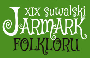 XIX Suwalski Jarmark Folkloru