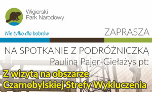 Wigierski Park Narodowy zaprasza na spotkanie z podróżniczką