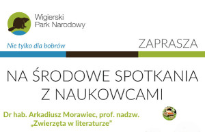 Środowe spotkania z naukowcami w Wigierskim Parku Narodowym