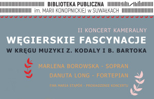 Koncert „Węgierskie fascynacje. W kręgu muzyki Z. Kodaly i B. Bartoka”