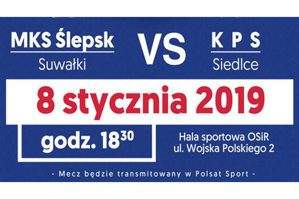 Ślepsk Suwałki vs KPS Siedlce 8.01.2019