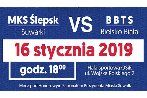 Ślepsk Suwałki - BBTS Bielsko Biała 16.01.2019