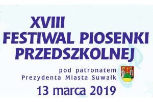 XVIII FESTIWAL PIOSENKI PRZEDSZKOLNEJ