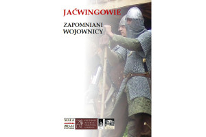 JAĆWINGOWIE zapomniani wojownicy - spotkanie w Muzeum