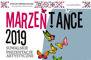 Marzeńtańce 2019 zgłoszenia do 14 marca
