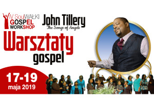 IV SOULWAŁKI GOSPEL WORKSHOP John Tillery „The Songs of Angels”