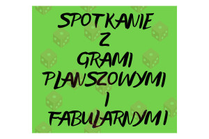 Spotkanie z grami planszowymi fabularnymi