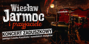 Muzyczne Zaduszki. Koncert pamięci suwalskich muzyków
