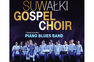 Koncert Suwałki Gospel Choir z towarzyszeniem Piano Blues Band