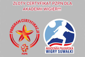 ZŁOTY CERTYFIKAT PZPN DLA AKADEMII WIGIER. Gratulujemy