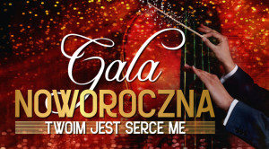 Gala Noworoczna 2020. Twoim jest serce me