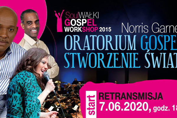 Norris Garner Oratorium Gospel 2015. Retransmisja koncertu