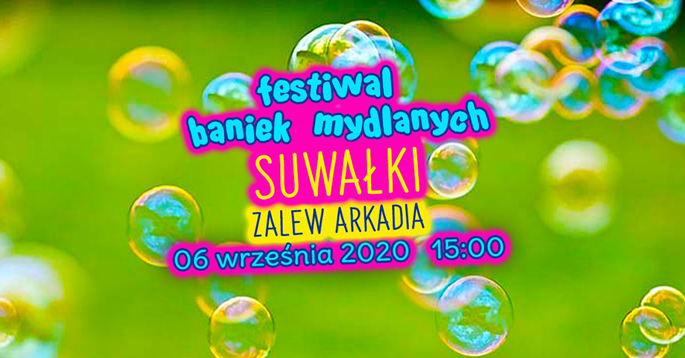 Festiwal Baniek Mydlanych w Suwałkach!