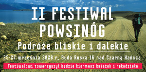 II edycja Festiwalu Powsinóg. Podróże bliskie i dalekie