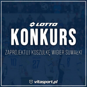 Zaprojektuj meczową koszulkę suwalskich Wigier i wygraj atrakcyjne nagrody