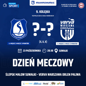 Mecz Ślepsk Malow Suwałki - Verva Warszawa