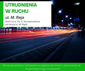 Utrudnienia w ruchu na ul. M. Reja i ks. S. Szczęsnowicza