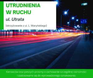 Utrudnienia w ruchu - skrzyżowanie ul. Utrata z ul. L. Waryńskiego