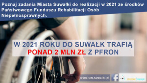 W 2021 roku do Suwałk trafią ponad 2 mln zł z PFRON