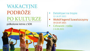 WAKACYJNE PODRÓŻE PO KULTURZE. PÓŁKOLONIE LETNIE Z SOK