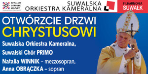 KONCERT UPAMIĘTNIAJĄCY WIZYTĘ PAPIEŻA NA SUWALSZCZYŹNIE