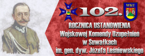 102. rocznica ustanowienia Wojskowej Komendy Uzupełnień w Suwałkach