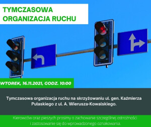 Zmiana organizacji ruchu na skrzyżowaniu ulic gen. K. Pułaskiego i A. Wierusza-Kowalskiego