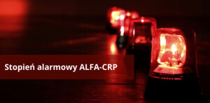 STOPIEŃ ALARMOWY ALFA-CRP NA TERENIE CAŁEGO KRAJU