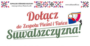 Nabór! Dołącz do Zespołu Pieśni i Tańca Suwalszczyzna