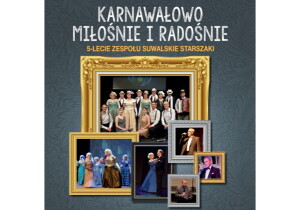 Karnawałowo, miłośnie i radośnie. 5- lecie zespołu Suwalskie Starszaki