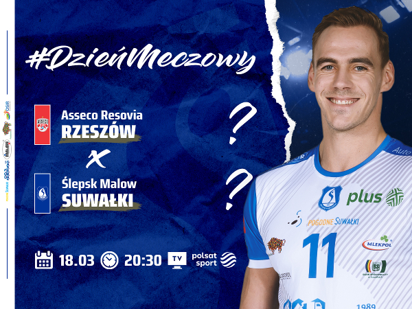 Mecz Ślespk Malow Suwałki - Asseco Resovia Rzeszów 18.03.2022