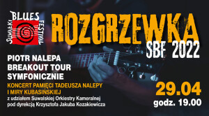 ROZGRZEWKA SBF 2022 - PIOTR NALEPA BREAKOUT TOUR SYMFONICZNIE