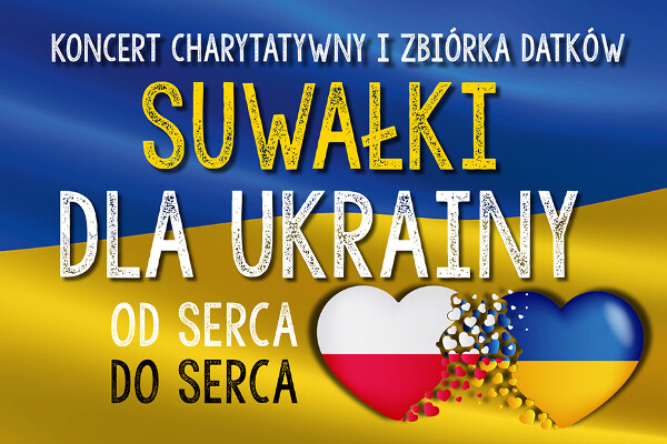 SUWAŁKI DLA UKRAINY – OD SERCA DO SERCA