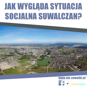 Jak wygląda sytuacja socjalna Suwalczan?