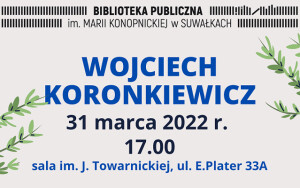 „Podlasie zdrowo zakręcone” – spotkanie z Wojciechem Koronkiewiczem