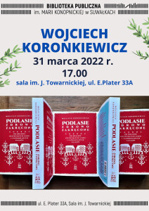 Suwałki WOJCIECH KORONKIEWICZ spotkanie 31.03.2022 w Bibliotece Publicznej