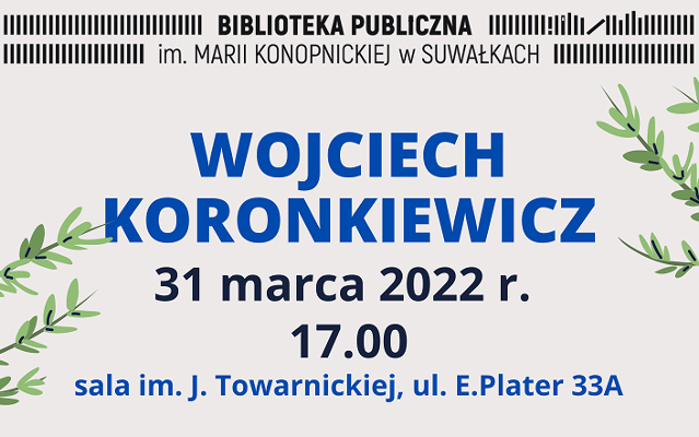 Suwałki WOJCIECH KORONKIEWICZ spotkanie 31.03.2022