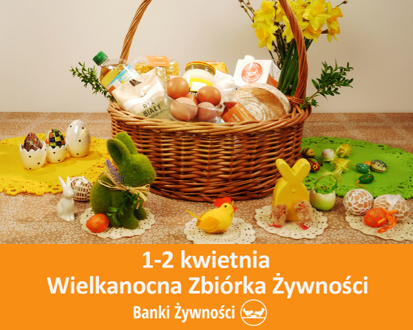 Wielkanocna Zbiórka Żywności Banki Żywności 1-2.04.2022