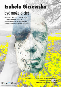 Być może ojciec. Wernisaż wystawa rzeźby i instalacji Izabeli Giczewskiej