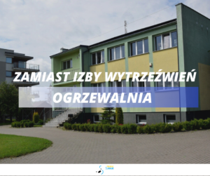 Ogrzewalnia zamiast Izby Wytrzeźwień