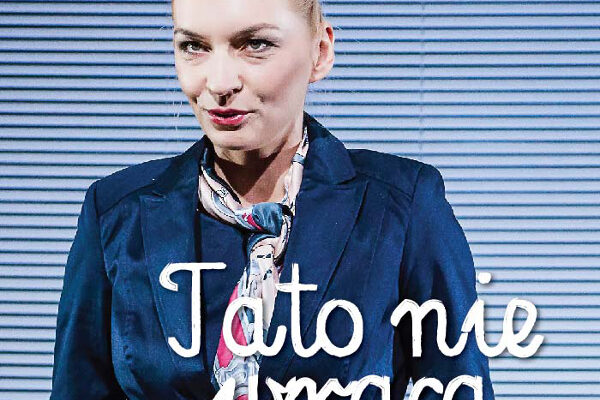 „Tato nie wraca” – wygraj bilety na monodram aktorki Agnieszki Przepiórskiej