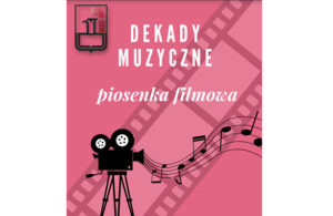 Przed nami „Muzyczne Dekady”