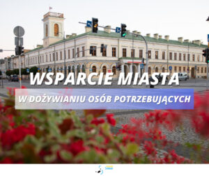 Wsparcie Miasta w dożywianiu osób potrzebujących